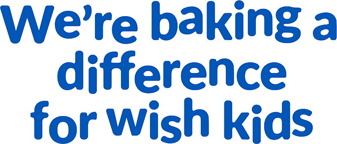 We're baking a difference for wish kids